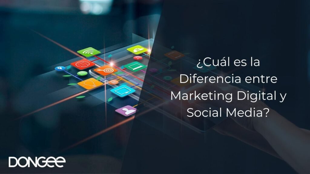¿Cuál es la Diferencia entre Marketing Digital y Social Media?
