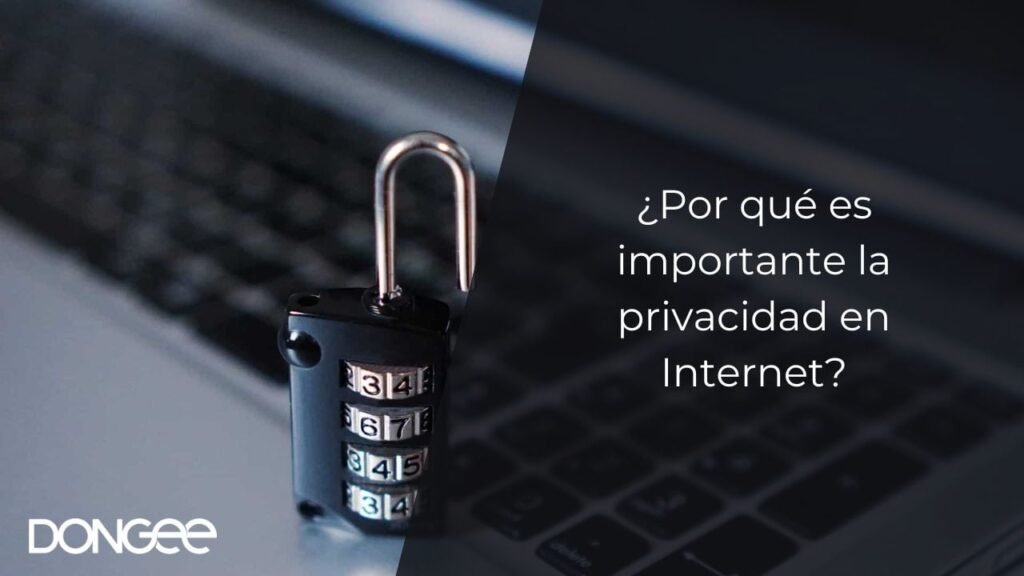 ¿Por qué es importante la privacidad en Internet?