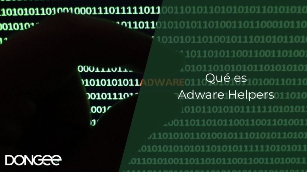 Qué es Adware Helpers: Descubriendo los Secretos del Software No Deseado