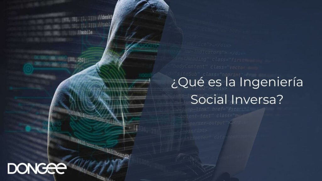 ¿Qué es la Ingeniería Social Inversa?
