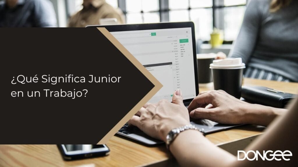 ¿Qué Significa Junior en un Trabajo?