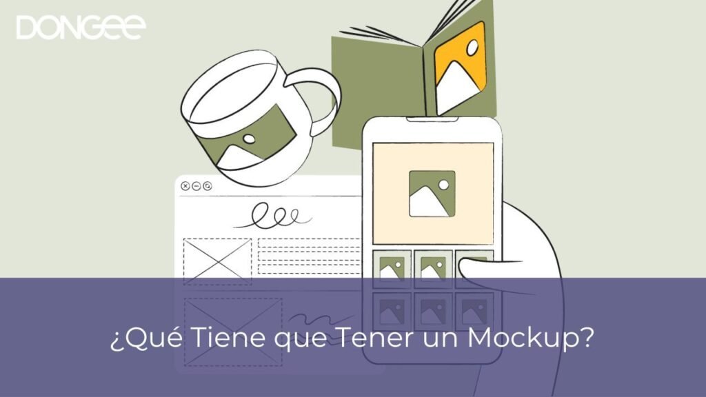 ¿Qué Tiene que Tener un Mockup?
