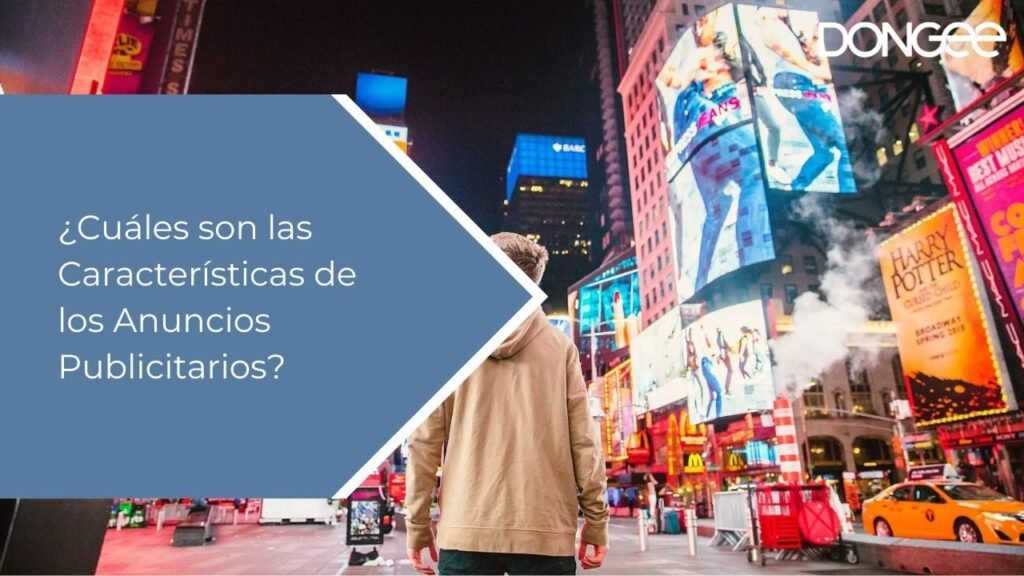 ¿Cuáles son las Características de los Anuncios Publicitarios?