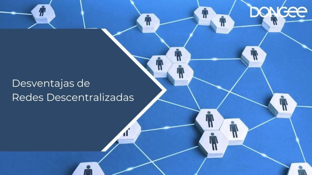 Desventajas de Redes Descentralizadas