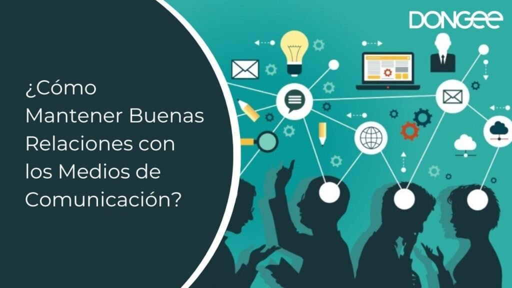 ¿Cómo Mantener Buenas Relaciones con los Medios de Comunicación?