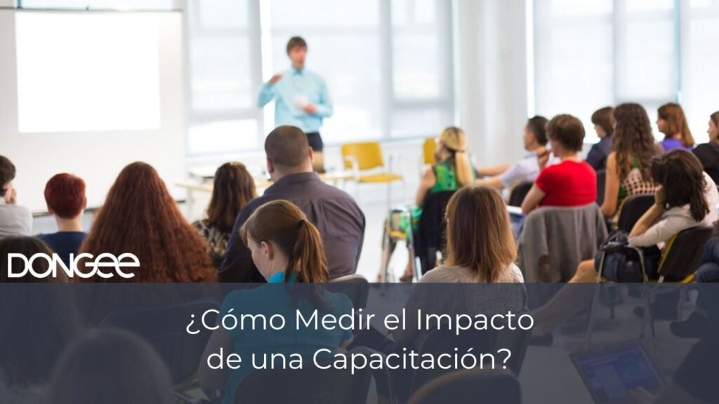 ¿Cómo Medir el Impacto de una Capacitación?