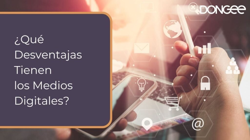 ¿Qué Desventajas Tienen los Medios Digitales?