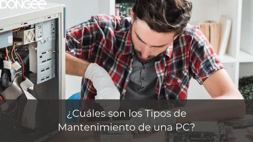 ¿Cuáles son los Tipos de Mantenimiento de una PC?