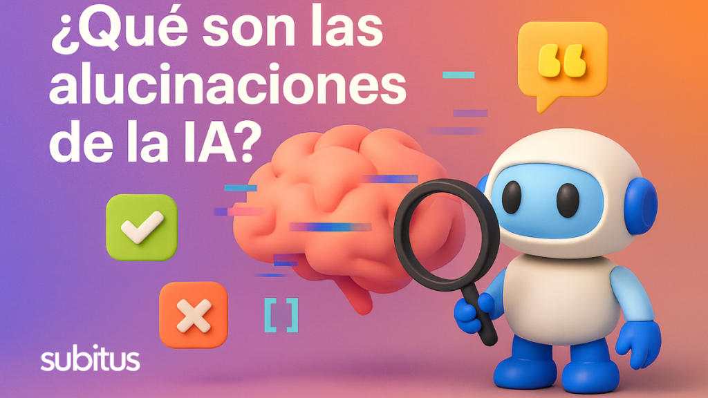 ¿Qué son las alucinaciones de la IA? (Y por qué te deben importar)